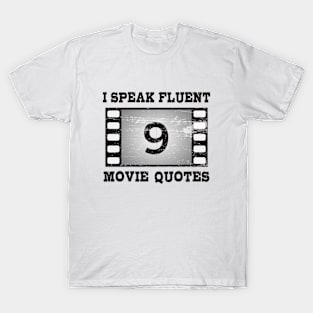 I speak fluent movie quotes T-Shirt